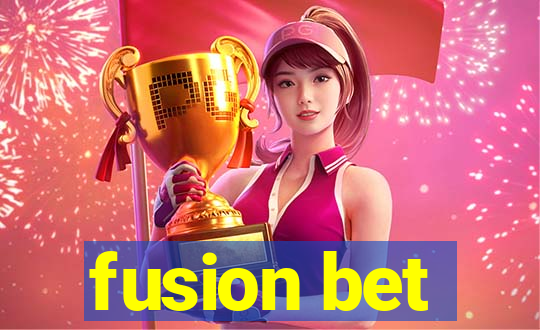 fusion bet